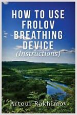 How To Use Frolov Breathing Device (Instructions) - US