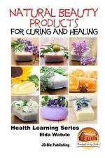 Natural Beauty Products For Curing and Healing by Elda Watulo (English) Paperbac