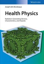 Health Physics : Radiation-Generating Devices, Characteristics, and Hazards. - GB