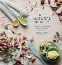 All Natural Beauty: Organic Homemade Beauty Products - Hardcover - GOOD