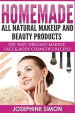 Homemade All-natural Makeup and Beauty Products : Diy Easy, Organic Makeup, F...