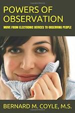 POWERS OF OBSERVATION: MOVE FROM ELECTRONIC DEVICES TO By Coyle Bernard M M.s. - US