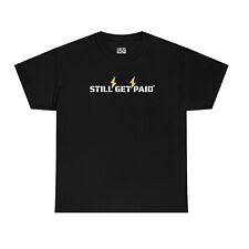 The Official “STILL GET PAID®️ APPAREL “ BRAND Unisex Heavy Cotton Tee