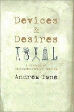 Devices and Desires : A History of Contraceptives in America Andrea Tone - Mount Vernon - US