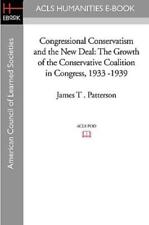 Congressional Conservatism And The New Deal: The Growth Of The Conservative...